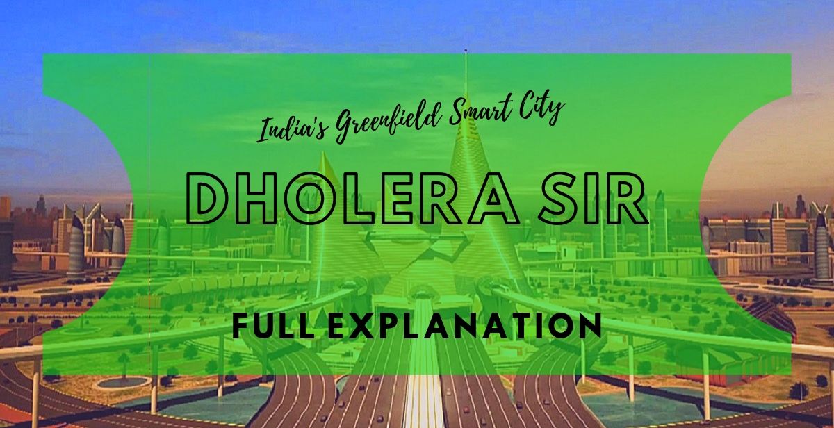 Dholera SIR - India's Greenfield Smart CIty Project